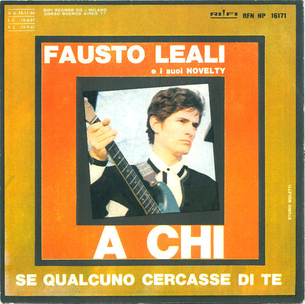 Fausto Leali E I Suoi Novelty : A Chi  (7", Single)
