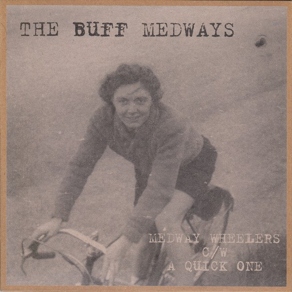 The Buff Medways : Medway Wheelers c/w A Quick One (7", Single)
