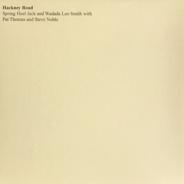 Spring Heel Jack And Wadada Leo Smith With Pat Thomas And Steve Noble : Hackney Road (LP)