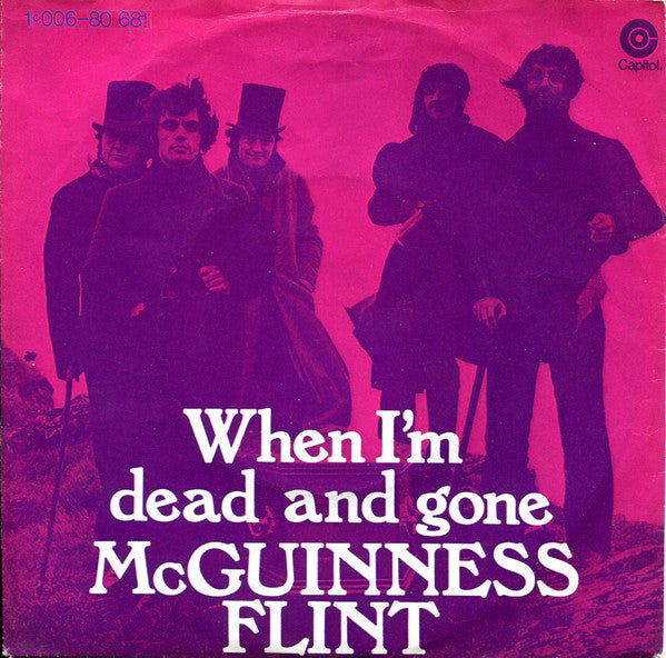 McGuinness Flint : When I'm Dead And Gone (7", Single)