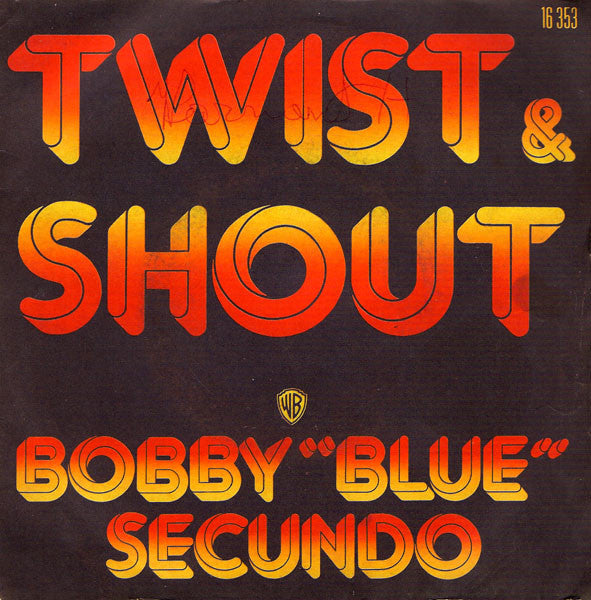 Bobby "Blue" Secundo : Twist & Shout (7", Single)