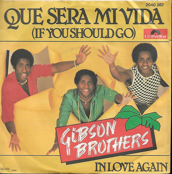 Gibson Brothers : Que Sera Mi Vida (If You Should Go) (7", Single)