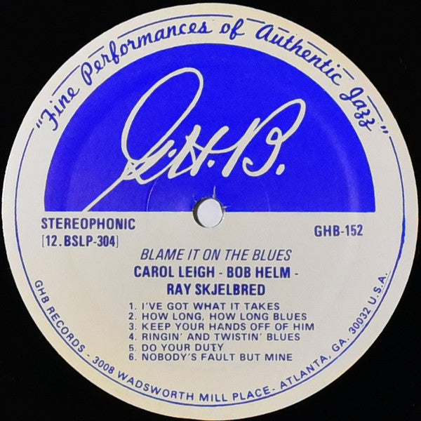 Carol Leigh, Bob Helm, Ray Skjelbred : Blame It On The Blues (LP)