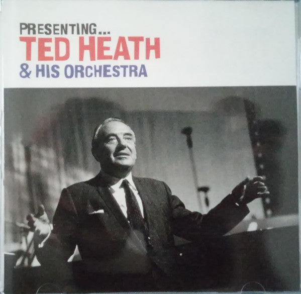 Ted Heath And His Orchestra : Presenting... Ted Heath & His Orchestra (CD, Comp)