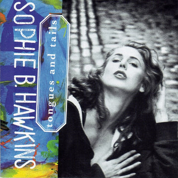 Sophie B. Hawkins : Tongues And Tails (CD, Album, RE)