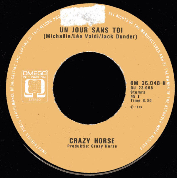 Crazy Horse (2) : Un Jour Sans Toi / Un Grand Amour Dans Un Petit Coeur (7")