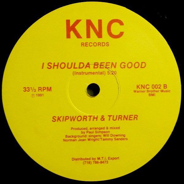Skipworth & Turner : I Shoulda Been Good (12")