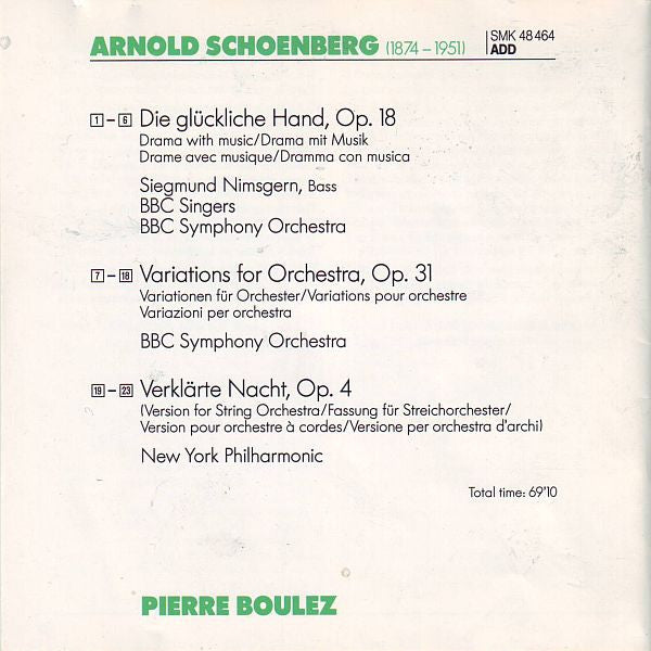 Arnold Schoenberg - Pierre Boulez, Siegmund Nimsgern, BBC Singers, BBC Symphony Orchestra, New York Philharmonic : Die Glückliche Hand / Variations, Op. 31 / Verklärte Nacht (CD, Comp)