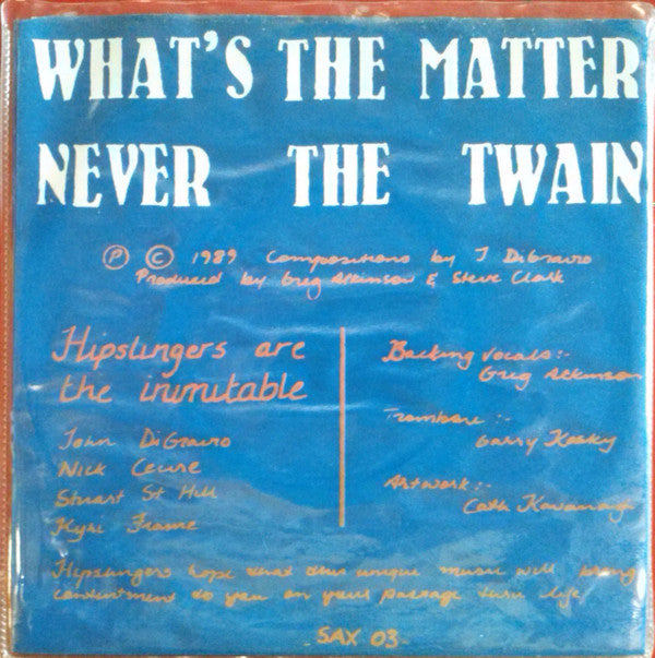 Hipslingers : What's The Matter (7", Single)