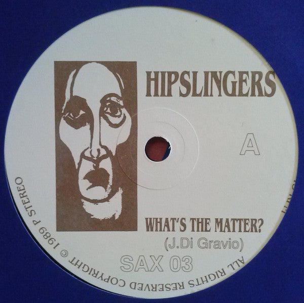 Hipslingers : What's The Matter (7", Single)