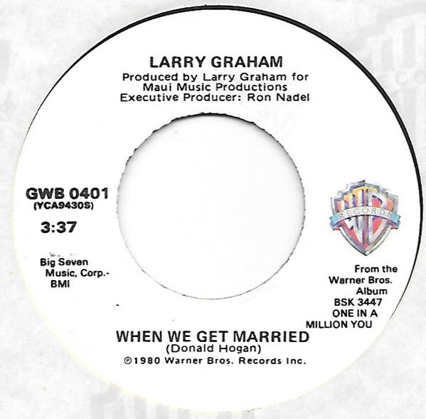 Larry Graham : One In A Million You / When We Get Married (7", Single, RE)