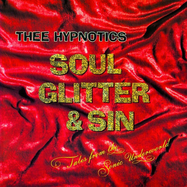 Thee Hypnotics : Soul, Glitter & Sin (CD, Album)