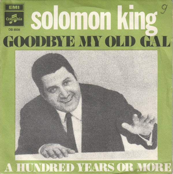 Solomon King : Goodbye My Old Gal / A Hundred Years Or More (7", Single)