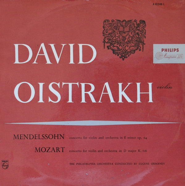 David Oistrach - Felix Mendelssohn-Bartholdy, Wolfgang Amadeus Mozart - The Philadelphia Orchestra, Eugene Ormandy : Concerto For Violin And Orchestra In E Minor Op. 64 / Concerto For Violin And Orchestra In D Major K. 218 (LP, Mono)