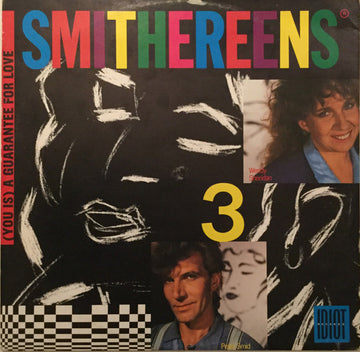 Smithereens : (You Is) A Guarantee For Love (12")