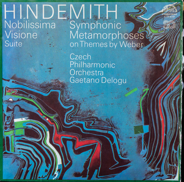 Paul Hindemith, The Czech Philharmonic Orchestra, Gaetano Delogu : Nobilissima Visione Suite / Symphonic Metamorphoses On Themes By Weber (LP, Quad)