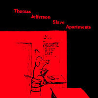 Thomas Jefferson Slave Apartments : Negative Guest List (7")