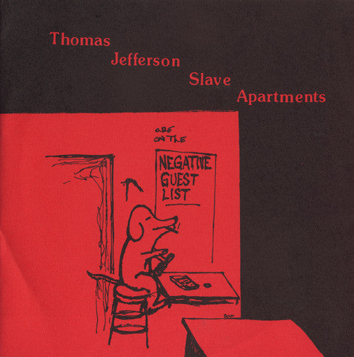 Thomas Jefferson Slave Apartments : Negative Guest List (7")