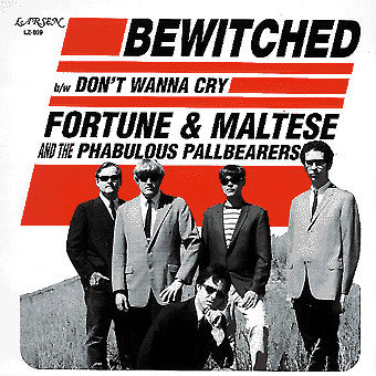 Fortune & Maltese And The Phabulous Pallbearers : Bewitched / Don't Wanna Cry (7", Single)