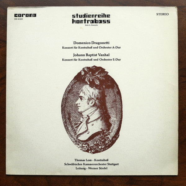 Domenico Dragonetti, Johann Baptist Vanhal - Thomas Lom, Schwäbisches Kammerorchester Leitung Werner Stiefel : Konzert Für Kontrabaß Und Orchester A-Dur / Konzert Für Kontrabaß Und Orchester E-Dur (LP, Album)