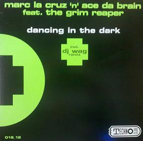 Marc La Cruz 'n' Ace Da Brain* Feat. The Grim Reaper : Dancing In The Dark (12")