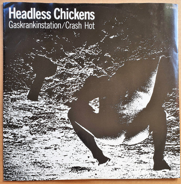 Headless Chickens : Gaskrankinstation / Crash Hot (12", Single, Ltd)