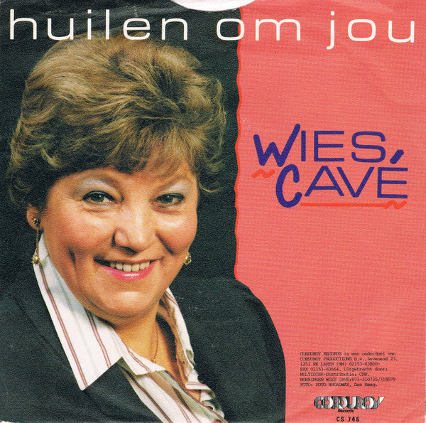 Wies Cavé : Huilen Om Jou (7", Single)