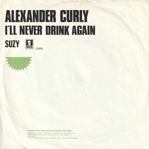 Alexander Curly : I'll Never Drink Again (7", Single)