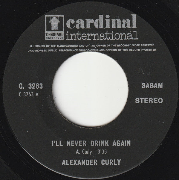 Alexander Curly : I'll Never Drink Again (7", Single)