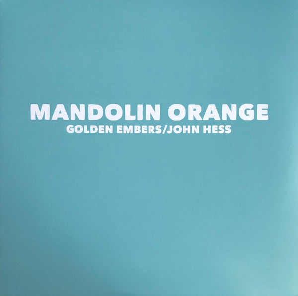 Mandolin Orange : Golden Embers / John Hess (12", Single)