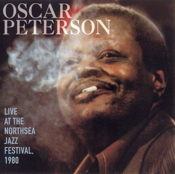Oscar Peterson : Live At The Northsea Jazz Festival, 1980 (CD, Album, RE, RM)