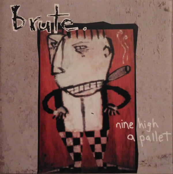 Brute (2) : Nine High A Pallet (CD, Album, RE)