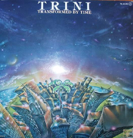 Trini* : Transformed By Time (LP, Album)