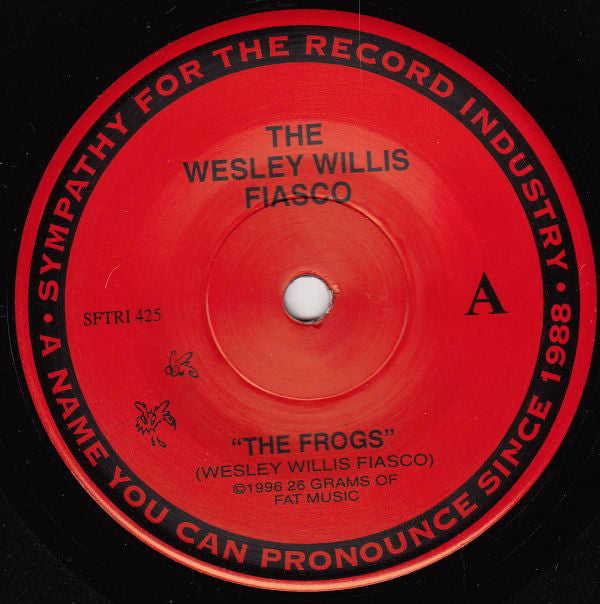 The Wesley Willis Fiasco / The Frogs : The Frogs / Wesley Willis (7", Single)