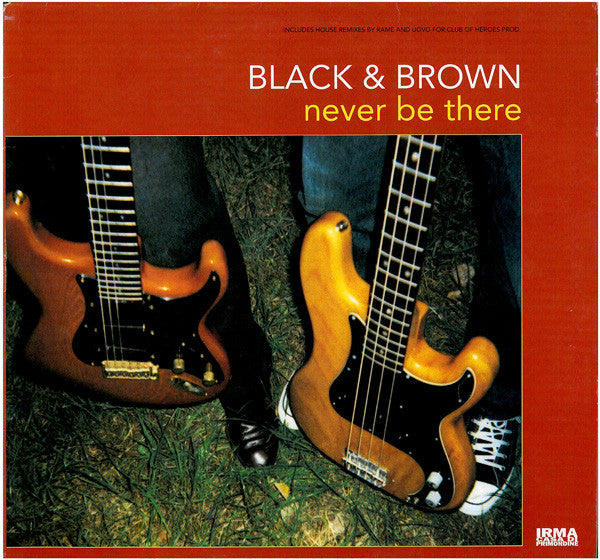 Black & Brown (2) : Never Be There (12")