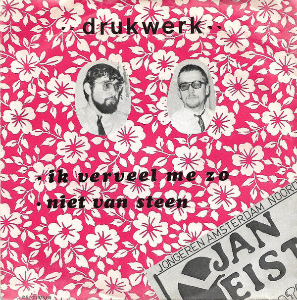 Drukwerk : Ik Verveel Me Zo (7", Single)
