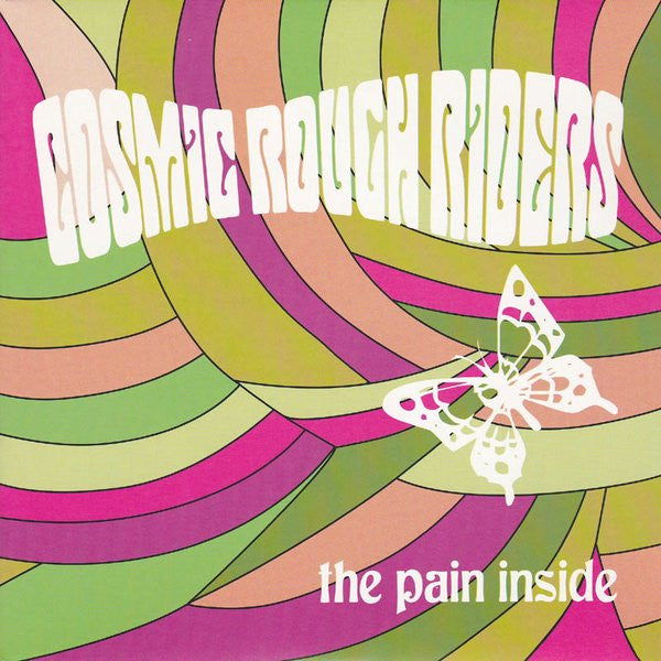 Cosmic Rough Riders : The Pain Inside (7", Single)