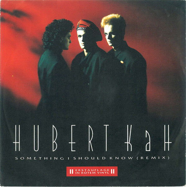 Hubert Kah : Something I Should Know (Remix) (7", Single, Red)