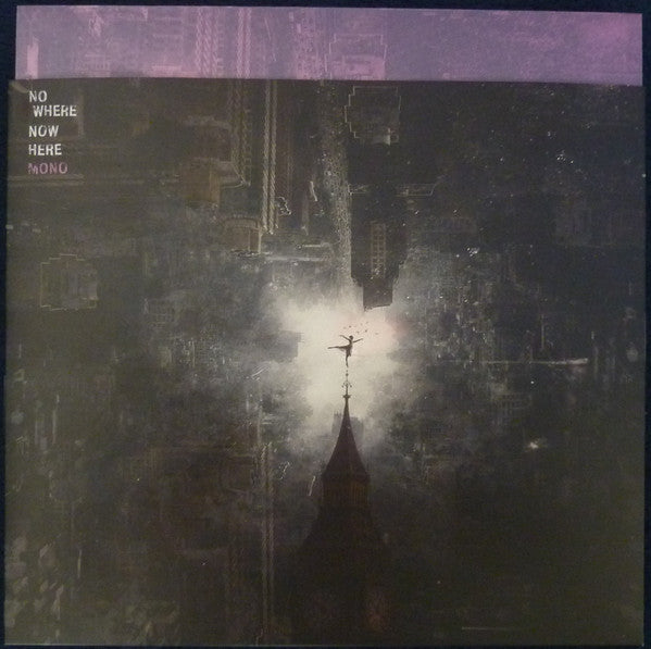 Mono (7) : Nowhere Now Here (LP, Pur + LP, Pur + Album, Ltd)