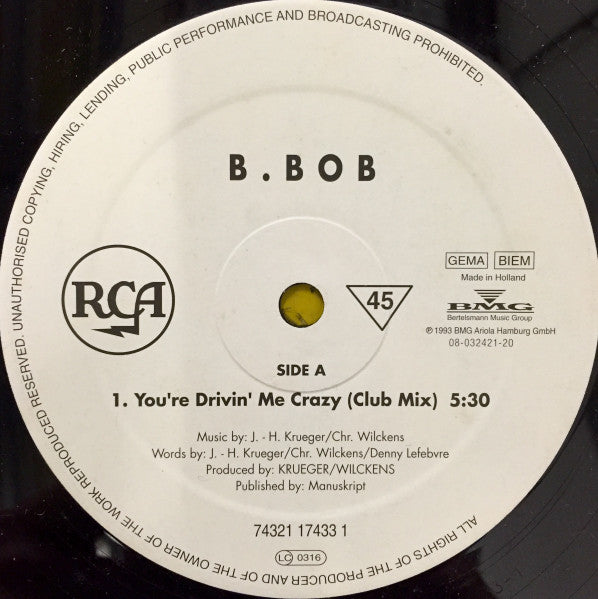 B. Bob (2) : You're Drivin' Me Crazy (12", Maxi)