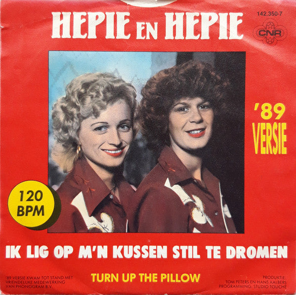 Hepie & Hepie : Ik Lig Op M'n Kussen Stil Te Dromen ('89 Versie) (7", Single)