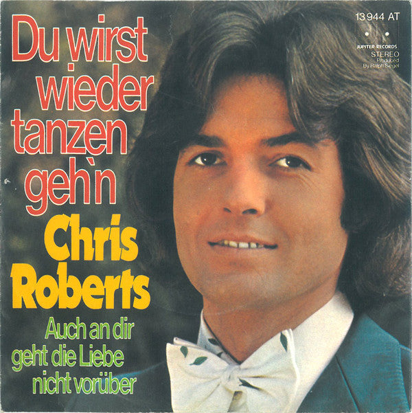 Chris Roberts : Du Wirst Wieder Tanzen Geh'n (7", Single)