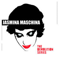 Jasmina Maschina : The Demolition Series (CD, Album)