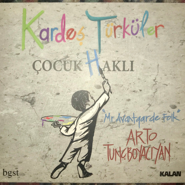 Kardeş Türküler, Arto Tuncboyaciyan : Çocuk (H)aklı (CD, Album)