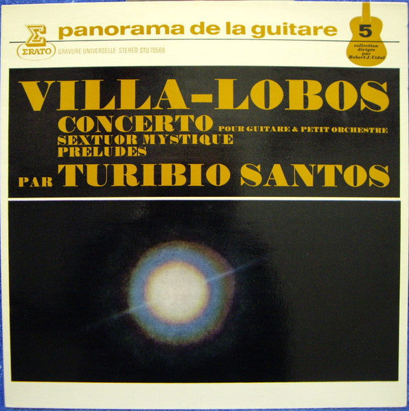 Villa-Lobos* - Turibio Santos : Concerto Pour Guitare & Petit Orchestre / Sextuor Mystique / Preludes (LP, RP, Gat)