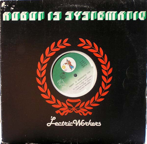 'Lectric Workers : Robot Is Systematic (12")