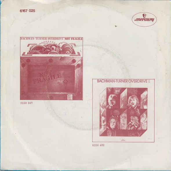 Bachman-Turner Overdrive : You Ain't Seen Nothing Yet / Free Wheelin' (7", Single)