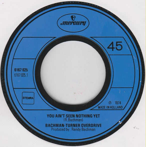 Bachman-Turner Overdrive : You Ain't Seen Nothing Yet / Free Wheelin' (7", Single)