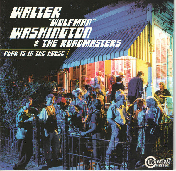 Walter "Wolfman" Washington & The Roadmasters (2) : Funk Is In The House (CD, Album)