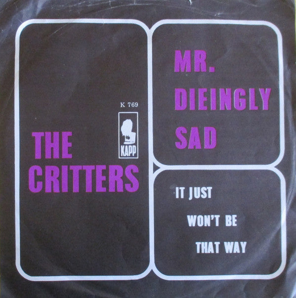 The Critters : Mr. Dieingly Sad / It Just Won't Be That Way (7", Single)